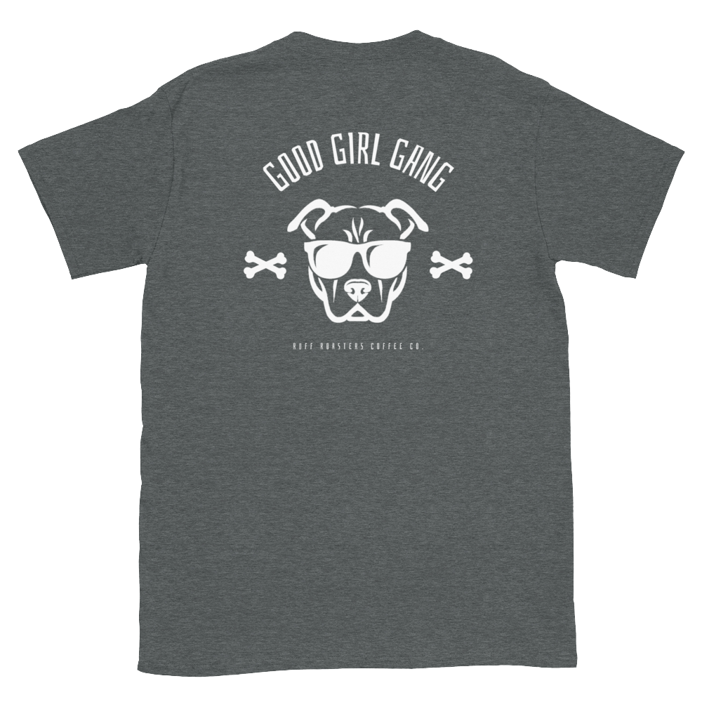 Good Girl Gang Light Weight Short-Sleeve Unisex T-Shirt - Ruff Roasters Coffee Co.