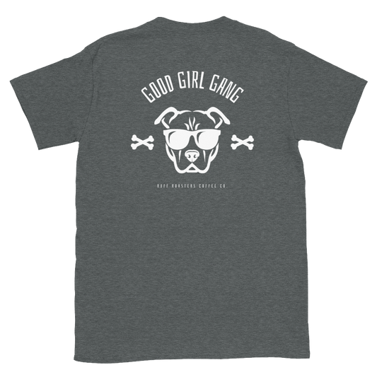 Good Girl Gang Light Weight Short-Sleeve Unisex T-Shirt - Ruff Roasters Coffee Co.